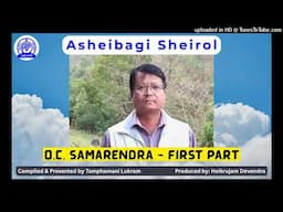 Asheibagi Sheirol | O.C. Samarendra (First part)