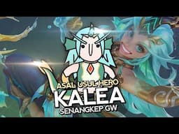 Asal Usul Hero Kalea Senangkep Gw  - MLBB Indonesia