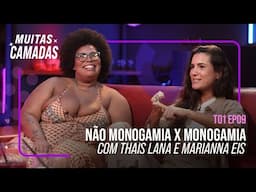 MONOGAMIA X NÃO MONOGAMIA COM MARIANNA EIS E THAIS LANA #09