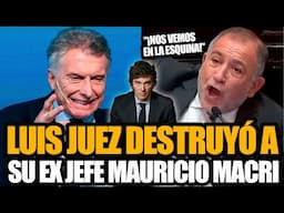 LUIS JUEZ DESTRUYÓ A SU EX JEFE MAURICIO MACRI Y BANCÓ A MILEI