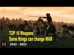 10 Weapons That Changed the Face of Warfare