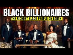 Richest Black Billionaires on Earth