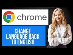 How to Change Language Back to English on Chrome (EASY Tutorial)