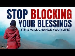 Do THIS To STOP Blocking Your Blessings | Breakthrough Morning Prayer