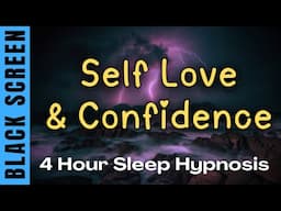 🌙 Sleep Hypnosis for Self Love and Confidence | Black Screen | 4 Hours 🌙