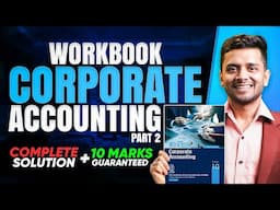 Corporate Accounting Masterclass (Part 2) | Workbook Solution for CMA Group 2 – 2025 Exam Ready!