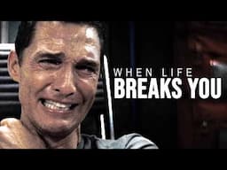 WHEN LIFE BREAKS YOU - Motivational Video