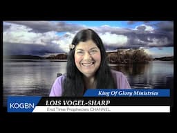 Prophecy   -  We  Are Too Upset  5-30-2025  Lois Vogel-Sharp