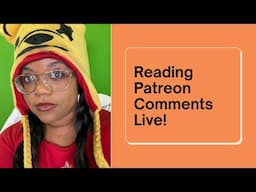 Reading Patreon Comments Live