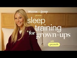 Introducing “Sleep Training for Grown-Ups” presented by Westin and goop