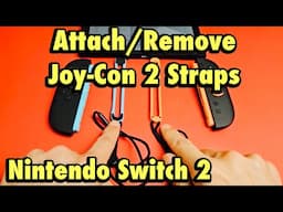 How to Attach/Remove Nintendo Joy-Con 2 Wrist Strap (Nintendo Switch 2)