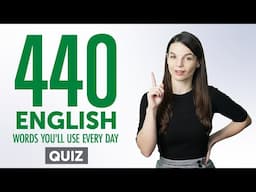 Quiz | 440 English Words You'll Use Every Day - Basic Vocabulary #84