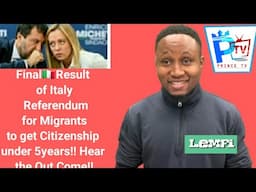 Final🇮🇹Result of Italy Referendum for Migrants to get Citizenship under 5years!! Hear the Out Come!!
