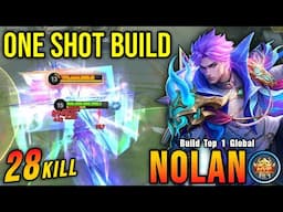 WTF DAMAGE!! 28 Kills Nolan Best One Shot Build!! - Build Top 1 Global Nolan ~ MLBB
