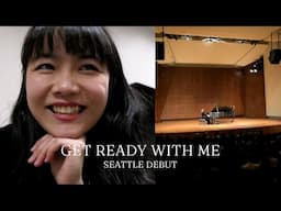 Get Ready With Me to Perform: imperfect but grateful Seattle Debut