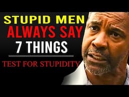 7 Things A STUPID Man Always Says | Denzel Washington Motivation