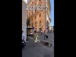 POV: Going to a McCafe in Rome