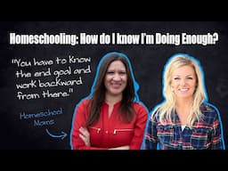 How do I know if I'm doing Enough? Yvette and Aby Answer Your Homeschool Questions
