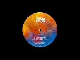 Gen Martini & M. Felix - Shut Me Down [CAMREC002]