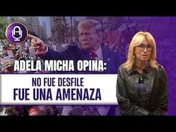 TRUMP exhibe tanques y PODER MILITAR para amedrentar a migrantes | Editorial Adela Micha