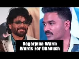 Nagarjuna had warm words for his co-star Dhanush and the film’s director Sekhar Kammula | Kuberra
