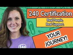 240 Certification: Personal Support at Every Step