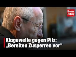 Klagewelle gegen Pilz: „Bereiten Zusperren vor“ | krone.tv NEWS