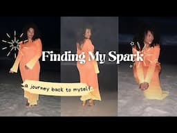 FINDING MY SPARK: A JOURNEY BACK TO MYSELF