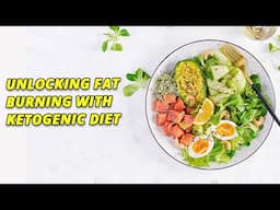 🔐Unlocking Fat Burning with Ketogenic Diet