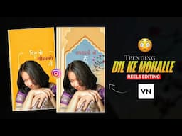 Jugraafiya Song Reels Editing | Dil Ke Mohalle Mein Sab Thik Hai Reels Editing | Vn Video Editing