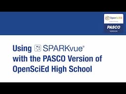 Using SPARKvue with the PASCO Version of OpenSciEd High School