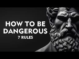 7 Things That Will Make ANY Person DANGEROUS