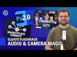 Wave Link Audio Magic, OBS Layouts In A Few Clicks, & Cinematic Facecam Color | Elgato Flashback Ep7