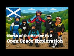 North of the Border Pt 2 (Open Space Exploration)