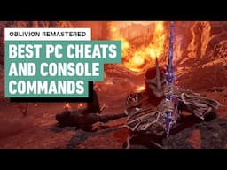 The Elder Scrolls IV: Oblivion Remastered - Best PC Cheats and Console Commands