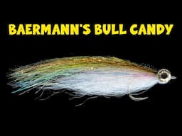 Baermann's Bull Candy: Streamer Tying Tutorial