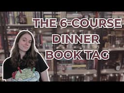 The 6 Course Dinner Book Tag