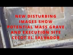 NEW CECOT Mass Graves & Execution Site? El Salvador - 2025 Updated Satellite from Google Earth
