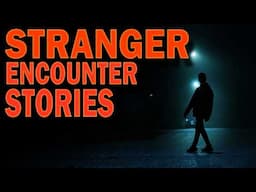 4 True Disturbing Stranger Stories