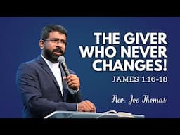 The Giver Who Never Changes! | James 1:16–18 | Rev. Joe Thomas | City Harvest AG Church