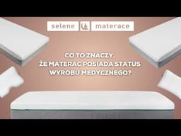 Co to znaczy, że materac posiada status wyrobu medycznego?
