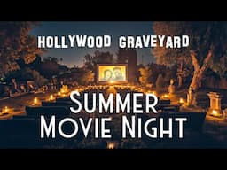 Hollywood Graveyard Summer Movie Night