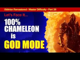 Oblivion Remastered Walkthrough MASTER DIFFICULTY Part 26: Going Cold Turkey on 100% Chameleon!