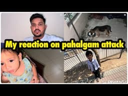 My reaction on pahalgam attack .. babar Akbar vlog