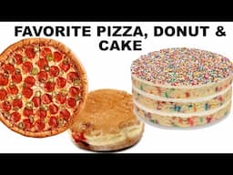 FAVORITE DONUTS, PIZZA AND CAKE