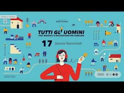 Uomini femministi (Tutti gli uomini - Puntata 17)