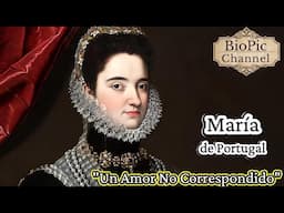 María de Portugal, Un Amor No Correspondido, Princesa Heredera Consorte de Parma.