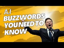 A.I. Buzzwords Everyone Keep Saying...
