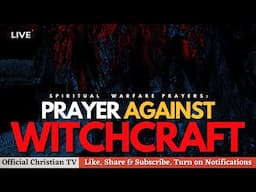 PRAYER AGAINST WITCHCRAFT SCHEME | Spiritual Warfare Prayers
