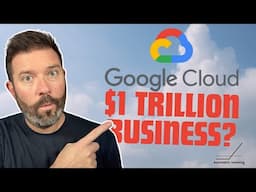 Is Google Cloud a $1 Trillion Business?